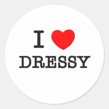 I Love Dressy Round Sticker