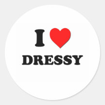 I Love Dressy Round Sticker