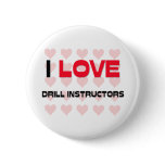 I LOVE DRILL INSTRUCTORS buttons