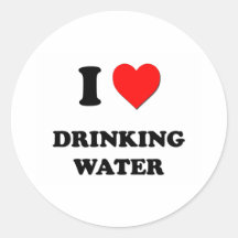 I Love Drinking Water Round Sticker
