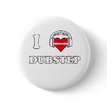 I Love Dubstep Pin
