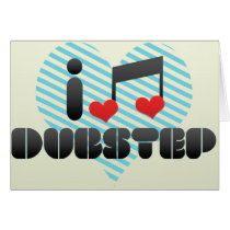 I Love Dubstep Cards