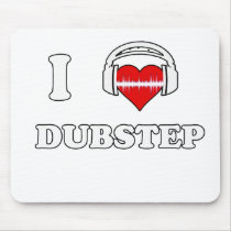 I Love Dubstep Mouse Pad