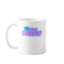 I love DUBSTEP Mugs