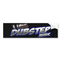 I Love DUBSTEP Music Bumper Sticker