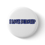 I LOVE DUBSTEP PINBACK BUTTONS