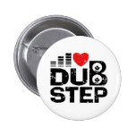 I Love Dubstep Pins
