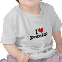 I Love Dubstep Shirt