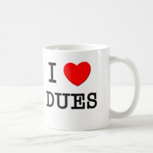 I Love Dues Mugs