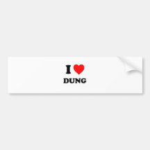 I Love Dung Bumper Stickers