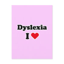 I love dyslexia