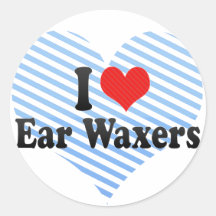I Love Ear Waxers Round Sticker