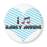 I Love Early Music Refrigerator Magnet