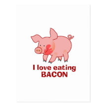I love eating bacon post card