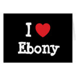 I love Ebony heart T-Shirt cards