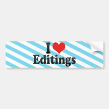 I Love Editings Bumper Stickers