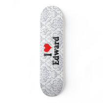 I love Edward Skateboard