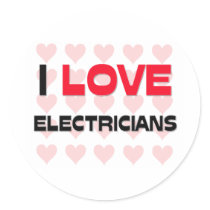 I LOVE ELECTRICIANS ROUND STICKERS