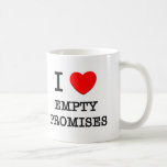 I Love Empty Promises Mugs