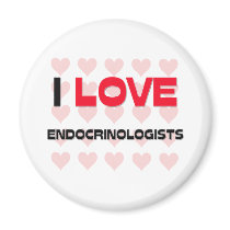 I LOVE ENDOCRINOLOGISTS FRIDGE MAGNETS