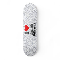 I love English Billiards Skateboard Decks