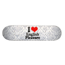 I love English Pleasure Skateboard Decks