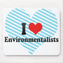 I Love Environmentalists Mouse Pads