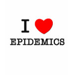 I love Epidemics t-shirts