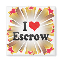 I Love Escrow Fridge Magnet