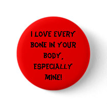I love every bone in your body, especially mine! pins