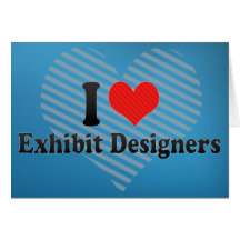 I Love Exhibit Designers Greeting Cards