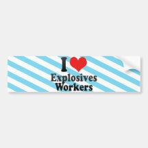 I Love Explosives Workers Bumper Stickers