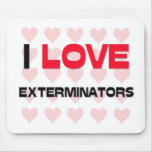 I LOVE EXTERMINATORS MOUSE MATS