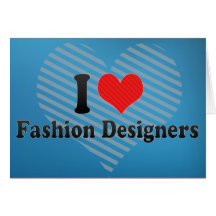 I Love Fashion Designers Greeting Card