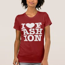 I Love Fashion t-shirts
