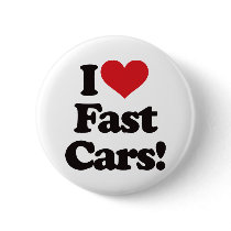 I Love Fast Cars! Pinback Button