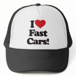 I Love Fast Cars! hats