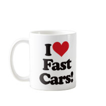 I Love Fast Cars! Mugs