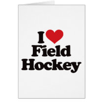 I Love Field Hockey Greeting Cards