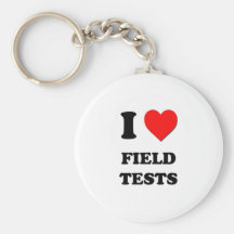 I Love Field Tests Keychain