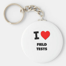 I Love Field Tests Keychains