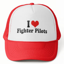 I Love Fighter Pilots Trucker Hats