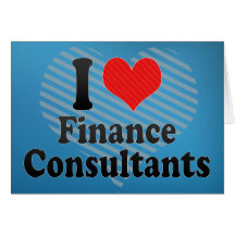 I Love Finance Consultants Greeting Card