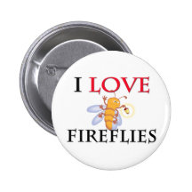 I Love Fireflies Button