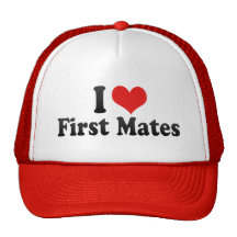 I Love First Mates Hats