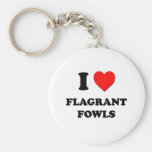 I Love Flagrant Fowls Keychain