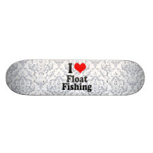 I love Float Fishing Custom Skateboard