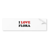 I Love Flora Bumper Sticker