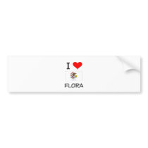 I Love FLORA Illinois Bumper Stickers