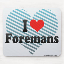 I Love Foremans Mousepads
